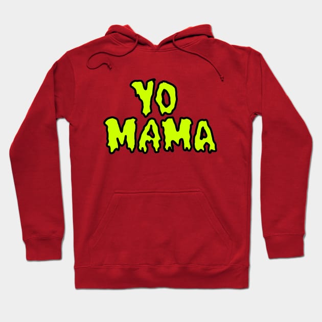 YO MAMA (Green) Hoodie by SianPosy